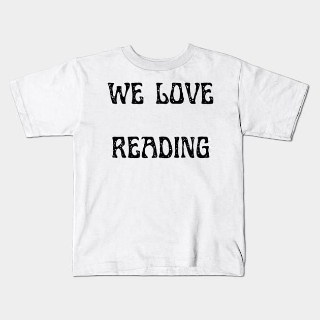 we love reading Kids T-Shirt by mdr design